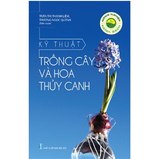 Kỹ Thuật Trồng Cây Và Hoa Thủy Canh