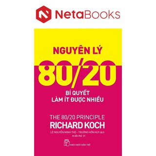 Nguyên Lý 80/20 - Bí Quyết Làm Ít Được Nhiều