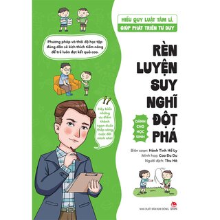 Hiểu Quy Luật Tâm Lí, Giúp Phát Triển Tư Duy - Dành Cho Học Sinh - Rèn Luyện Suy Nghĩ Đột Phá