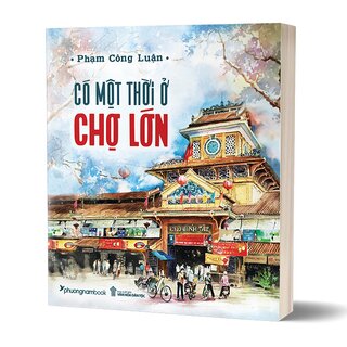 Có Một Thời Ở Chợ Lớn