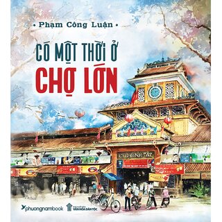 Có Một Thời Ở Chợ Lớn