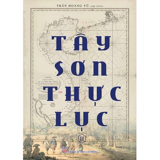 Tây Sơn Thực Lục (Trọn Bộ 2 Tập)