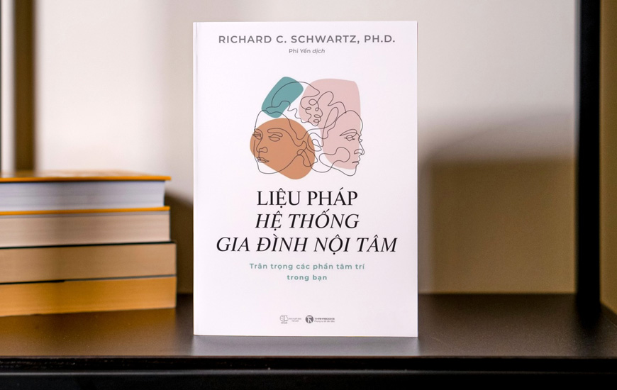 Liệu Pháp Hệ Thống Gia Đình Nội Tâm - Trân Trọng Các Phần Tâm Trí Trong Bạn - Richard C. Schwartz Ph.D