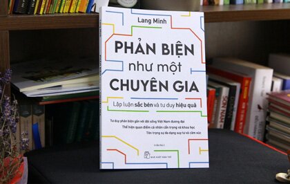 Phản Biện Như Một Chuyên Gia - Lập Luận Sắc Bén Và Tư Duy Hiệu Quả: Sách gợi ý kỹ năng 'phản biện như chuyên gia'