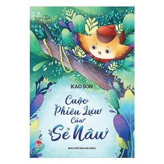 Tủ Sách Tuổi Thần Tiên: Cuộc Phiêu Lưu Của Sẻ Nâu