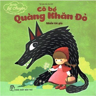 Bé Tập Kể Chuyện - Cô Bé Quàng Khăn Đỏ