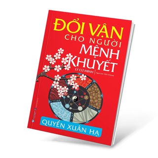 Đổi Vận Cho Người Mệnh Khuyết - Quyển Xuân Hạ