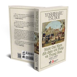 Nước Đại Nam Đối Diện Với Pháp Và Trung Hoa (1847-1885)