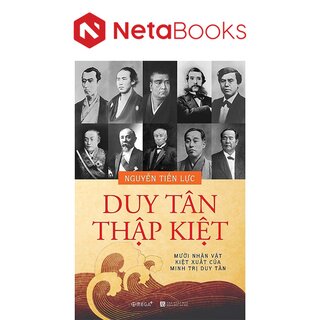 Duy Tân Thập Kiệt - Mười Nhân Vật Kiệt Xuất Của Minh Trị Duy Tân