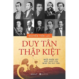 Duy Tân Thập Kiệt - Mười Nhân Vật Kiệt Xuất Của Minh Trị Duy Tân