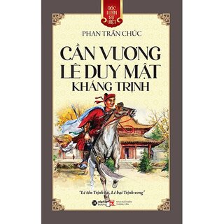 Góc Nhìn Sử Việt: Cần Vương, Lê Dung Mật Kháng Trịnh