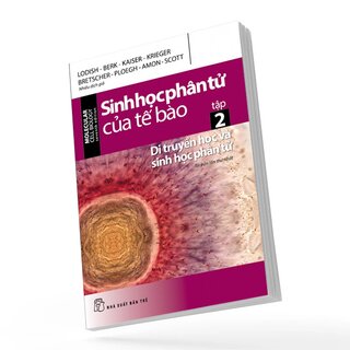 Sinh Học Phân Tử Của Tế Bào - Tập 2: Di Truyền Học Và Sinh Học Phân Tử