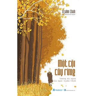 Một Cội Cây Rừng - Những Dụ Ngôn Của Ngài Ajahn Chah