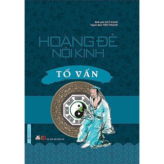 Hoàng Đế Nội Kinh - Tố Vấn (Bìa Cứng)