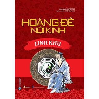 Hoàng Đế Nội Kinh - Linh Khu (Bìa Cứng)