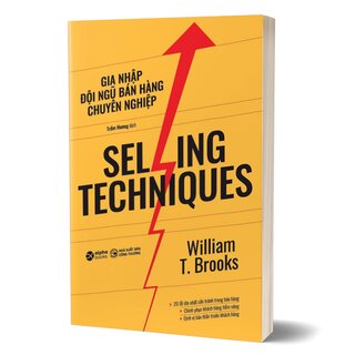 Selling Techniques - Gia Nhập Đội Ngũ Bán Hàng Chuyên Nghiệp