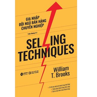 Selling Techniques - Gia Nhập Đội Ngũ Bán Hàng Chuyên Nghiệp