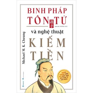 Binh Pháp Tôn Tử Và Nghệ Thuật Kiếm Tiền