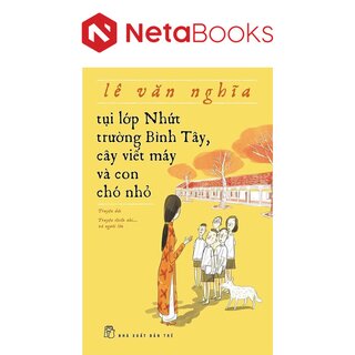 Tụi Lớp Nhứt Trường Bình Tây, Cây Viết Máy Và Con Chó Nhỏ