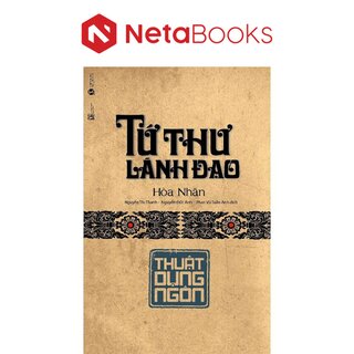 Tứ Thư Lãnh Đạo - Thuật Dụng Ngôn