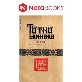 Tứ Thư Lãnh Đạo - Thuật Lãnh Đạo