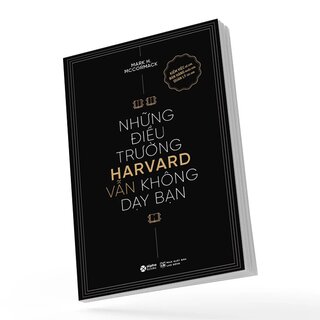 Những Điều Trường Harvard Vẫn Không Dạy Bạn