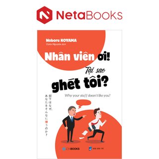 Nhân Viên Ơi! Tại Sao Ghét Tôi?