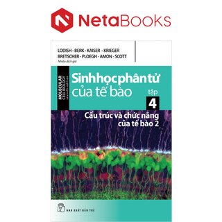 Sinh Học Phân Tử Của Tế Bào - Tập 4: Cấu Trúc Và Chức Năng Của Tế Bào 2