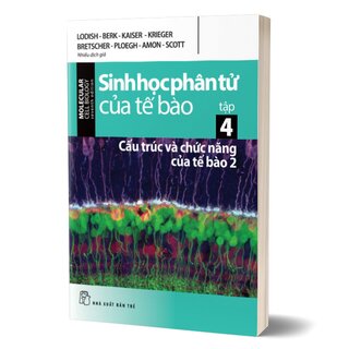 Sinh Học Phân Tử Của Tế Bào - Tập 4: Cấu Trúc Và Chức Năng Của Tế Bào 2