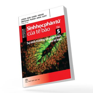 Sinh Học Phân Tử Của Tế Bào - Tập 5: Sự Sinh Trưởng Và Phát Triển Của Tế Bào