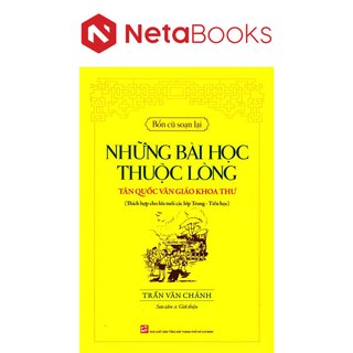 Bổn Cũ Soạn Lại - Những Bài Học Thuộc Lòng Tân Quốc Văn Giáo Khoa Thư