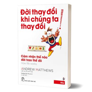 Đời Thay Đổi Khi Chúng Ta Thay Đổi - Tập 7: Cảm Nhận Thế Nào Đời Trao Thế Đó