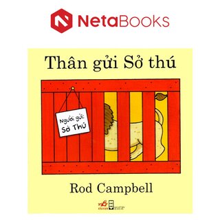 Thân Gửi Sở Thú (Bìa Cứng)