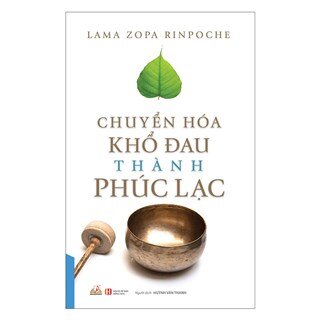 Chuyển Hóa Khổ Đau Thành Phúc Lạc