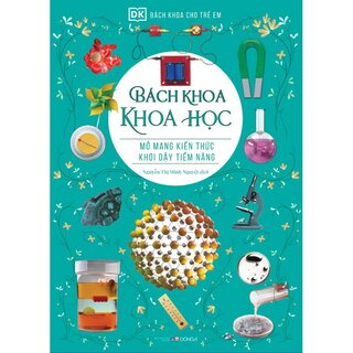 Bách Khoa Cho Trẻ Em - Bách Khoa Khoa Học (Bìa Cứng)