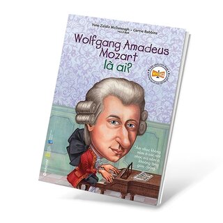 Chân Dung Những Người Thay Đổi Thế Giới - Wolfgang Amadeus Mozart Là Ai?