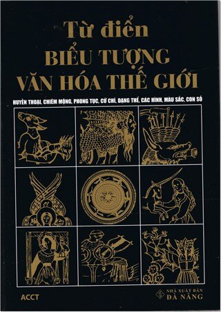 Từ Điển Biểu Tượng Văn Hoá Thế Giới - Tái bản lần 3