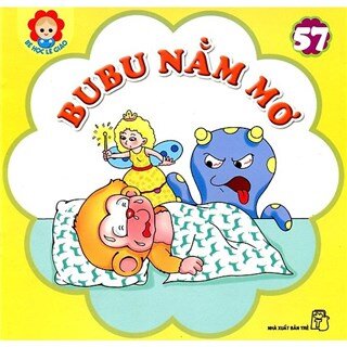 Bé Học Lễ Giáo - Bubu Tập 57: Bubu Nằm Mơ (Tái Bản)