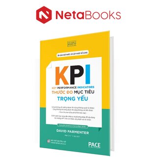 KPI - Thước Đo Mục Tiêu Trọng Yếu - The Key Performance Indicators (Bìa Cứng)