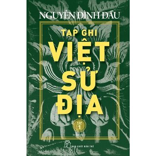 Tạp Ghi Việt Sử Địa - Tập 1