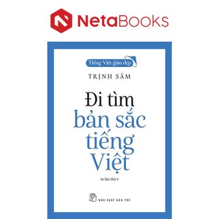 Tiếng Việt Giàu Đẹp - Đi Tìm Bản Sắc Tiếng Việt