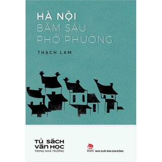 Tủ Sách Văn Học Trong Nhà Trường - Hà Nội Băm Sáu Phố Phường