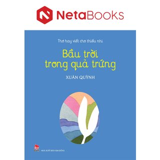 Thơ Hay Viết Cho Thiếu Nhi - Bầu Trời Trong Quả Trứng
