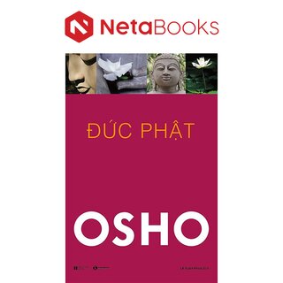 Osho - Đức Phật - Cuộc Đời Và Giáo Huấn