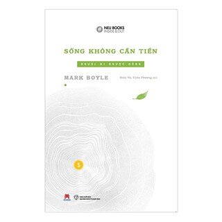 Sống Không Cần Tiền (Tập 1): Người Đi Ngược Dòng