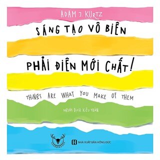 Sáng Tạo Vô Biên, Phải Điên Mới Chất