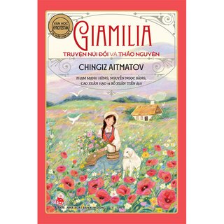 Văn Học Kyrgyzstan -  Tác Phẩm Chọn Lọc - Giamilia - Truyện Núi Đồi Và Thảo Nguyên