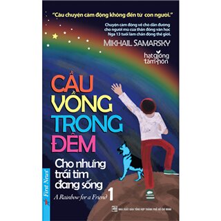 Cầu Vồng Trong Đêm 1 - Cho Những Trái Tim Đang Sống