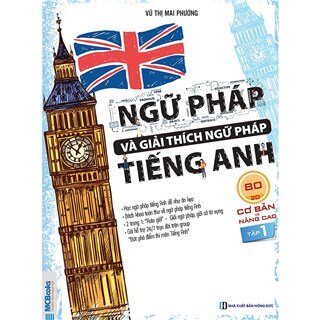 Ngữ Pháp Và Giải Thích Ngữ Pháp Tiếng Anh Cơ Bản Và Nâng Cao (Tập 1)