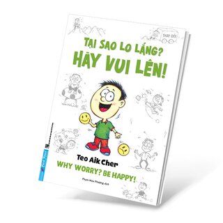 Tại Sao Lo Lắng? Hãy Vui Lên! (Khổ Nhỏ)